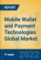 Mobile Wallet and Payment Technologies Global Market Insights 2022, Analysis and Forecast to 2027, by Manufacturers, Regions, Technology, Application - Product Thumbnail Image