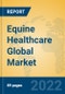 Equine Healthcare Global Market Insights 2022, Analysis and Forecast to 2027, by Manufacturers, Regions, Technology, Application, Product Type - Product Thumbnail Image