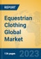 Equestrian Clothing Global Market Insights 2023, Analysis and Forecast to 2028, by Manufacturers, Regions, Technology, Application, Product Type - Product Image