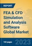 FEA & CFD Simulation and Analysis Software Global Market Insights 2023, Analysis and Forecast to 2028, by Market Participants, Regions, Technology, Product Type- Product Image
