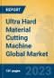 Ultra Hard Material Cutting Machine Global Market Insights 2023, Analysis and Forecast to 2028, by Manufacturers, Regions, Technology, Application, Product Type - Product Image