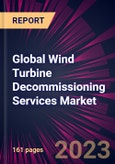 Global Wind Turbine Decommissioning Services Market 2024-2028- Product Image
