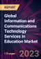 Global Information and Communications Technology Services in Education Market 2024-2028 - Product Thumbnail Image