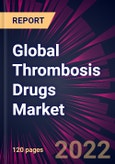 Global Thrombosis Drugs Market 2022-2026- Product Image