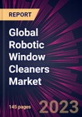 Global Robotic Window Cleaners Market 2023-2027- Product Image
