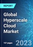 Global Hyperscale Cloud Market: Analysis By End-User, By Region Size and Trends with Impact of COVID-19 and Forecast up to 2028- Product Image