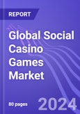 Global Social Casino Games Market (By Type, Genre, Platform & Region): Insights & Forecast with Potential Impact of COVID-19 (2024-2028)- Product Image