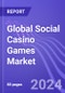 Global Social Casino Games Market (By Type, Genre, Platform & Region): Insights & Forecast with Potential Impact of COVID-19 (2024-2028) - Product Thumbnail Image