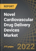 Novel Cardiovascular Drug Delivery Devices Market, Distribution by Type of Drug Eluted, Stent Material, and Key Geographical Regions: Industry Trends and Global Forecasts, 2022-2035- Product Image