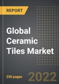 Global Ceramic Tiles Market (Value, Volume) - Analysis By Product, Application, End-User, By Region, By Country (2022 Edition): Market Insights and Forecast with Impact of COVID-19 (2022-2027)- Product Image