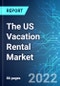 The US Vacation Rental Market: Analysis by Accommodation Type (Home, Resort/Condominium, Apartment, & Others), by Booking Mode (Online & Offline), Size & Trends with Impact Analysis of COVID-19 and Forecast up to 2026 - Product Thumbnail Image