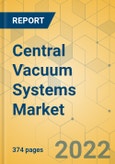 Central Vacuum Systems Market - Global Outlook & Forecast 2022-2027- Product Image