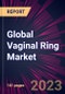Global Vaginal Ring Market 2024-2028 - Product Image