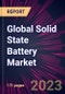 Global Solid State Battery Market 2023-2027 - Product Thumbnail Image