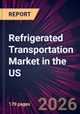 Refrigerated Transportation Market in the US 2025-2029- Product Image