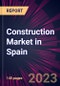 Construction Market in Spain 2024-2028 - Product Image