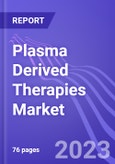 Plasma Derived Therapies Market (Immunoglobulin, Hemophilia, Specialty, and Albumin): Insights & Forecast with Potential Impact of COVID-19 (2023-2027)- Product Image