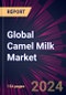 Global Camel Milk Market 2024-2028 - Product Image