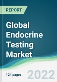 Global Endocrine Testing Market - Forecasts from 2022 to 2027- Product Image