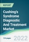 Cushing's Syndrome Diagnostic And Treatment Market - Forecasts from 2022 to 2027 - Product Thumbnail Image
