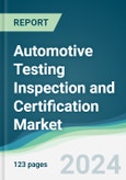 Automotive Testing Inspection and Certification Market - Forecasts from 2024 to 2029- Product Image