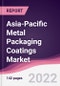 Asia-Pacific Metal Packaging Coatings Market - Forecast (2023 - 2028) - Product Thumbnail Image
