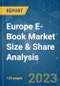 Europe E-Book Market Size & Share Analysis - Growth Trends & Forecasts (2023 - 2028) - Product Image