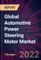 Global Automotive Power Steering Motor Market 2022-2026 - Product Thumbnail Image