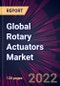 Global Rotary Actuators Market 2022-2026 - Product Thumbnail Image