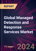 Global Managed Detection and Response Services Market 2024-2028- Product Image