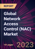 Global Network Access Control (NAC) Market 2023-2027- Product Image