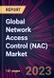 Global Network Access Control (NAC) Market 2023-2027 - Product Image