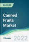 Canned Fruits Market - Forecasts from 2022 to 2027 - Product Thumbnail Image