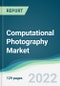 Computational Photography Market - Forecasts from 2022 to 2027 - Product Thumbnail Image