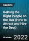 Getting the Right People on the Bus (How to Attract and Hire the Best) - Webinar (Recorded) - Product Thumbnail Image