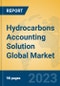 Hydrocarbons Accounting Solution Global Market Insights 2023, Analysis and Forecast to 2028, by Market Participants, Regions, Technology, Application, Product Type - Product Image