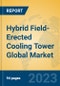 Hybrid Field-Erected Cooling Tower Global Market Insights 2023, Analysis and Forecast to 2028, by Manufacturers, Regions, Technology, Application, Product Type - Product Thumbnail Image