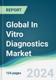 Global In Vitro Diagnostics Market - Forecasts from 2024 to 2029- Product Image