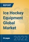 Ice Hockey Equipment Global Market Insights 2022, Analysis and Forecast to 2027, by Manufacturers, Regions, Technology, Application, Product Type - Product Thumbnail Image