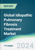 Global Idiopathic Pulmonary Fibrosis Treatment Market - Forecasts from 2024 to 2029- Product Image