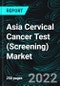 Asia Cervical Cancer Test (Screening) Market, Size, Forecast 2022-2027, Industry Trends, Share, Growth, Impact of COVID-19 - Product Thumbnail Image