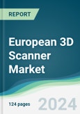 European 3D Scanner Market - Forecasts from 2024 to 2029- Product Image