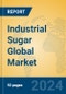 Industrial Sugar Global Market Insights 2024, Analysis and Forecast to 2029, by Manufacturers, Regions, Technology - Product Image