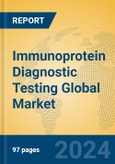 Immunoprotein Diagnostic Testing Global Market Insights 2024, Analysis and Forecast to 2029, by Manufacturers, Regions, Technology- Product Image