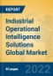 Industrial Operational Intelligence Solutions Global Market Insights 2022, Analysis and Forecast to 2027, by Market Participants, Regions, Technology, Application, Product Type - Product Thumbnail Image