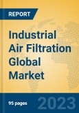 Industrial Air Filtration Global Market Insights 2023, Analysis and Forecast to 2028, by Manufacturers, Regions, Technology, Application, Product Type- Product Image