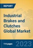 Industrial Brakes and Clutches Global Market Insights 2023, Analysis and Forecast to 2028, by Manufacturers, Regions, Technology, Product Type- Product Image