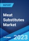 Meat Substitutes Market: Global Industry Trends, Share, Size, Growth, Opportunity and Forecast 2023-2028 - Product Image