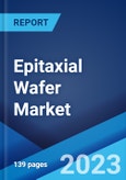 Epitaxial Wafer Market: Global Industry Trends, Share, Size, Growth, Opportunity and Forecast 2023-2028- Product Image