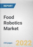 Food Robotics Market by Type, Payload, and Application: Global Opportunity Analysis and Industry Forecast, 2022-2031- Product Image